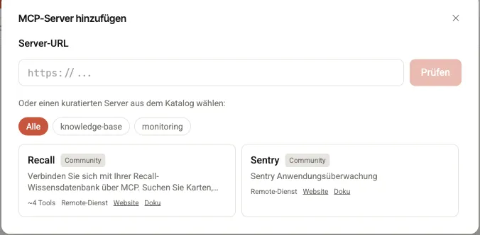 Der Dialog „MCP-Server hinzufügen" mit dem Feld Server-URL und der Schaltfläche Prüfen sowie darunter einer Auswahl kuratierter Server aus dem Katalog.